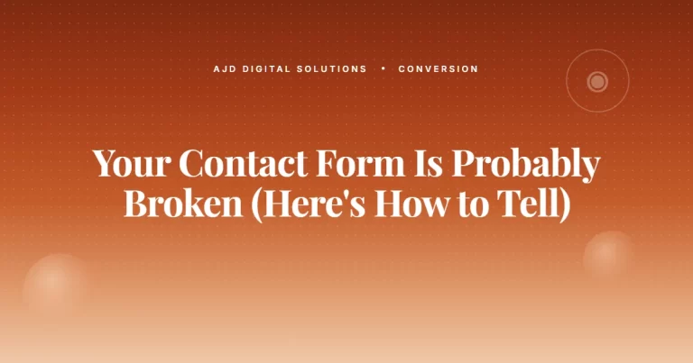 Your Contact Form Is Probably Broken (Here’s How to Tell)