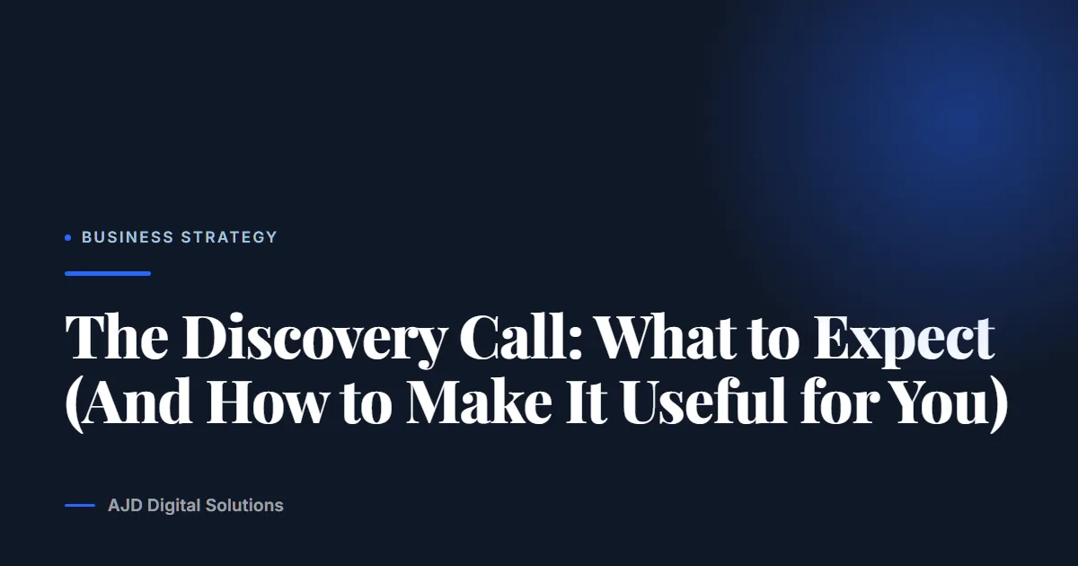 The Discovery Call: What to Expect (And How to Make It Useful for You)