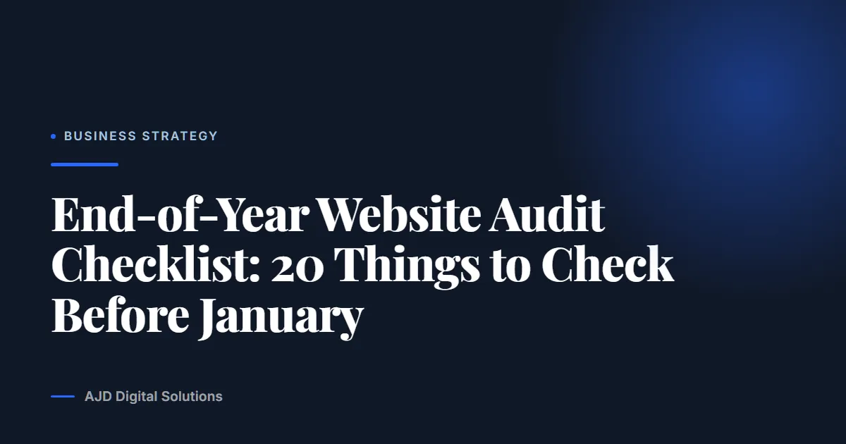 End-of-Year Website Audit Checklist: 20 Things to Check Before January